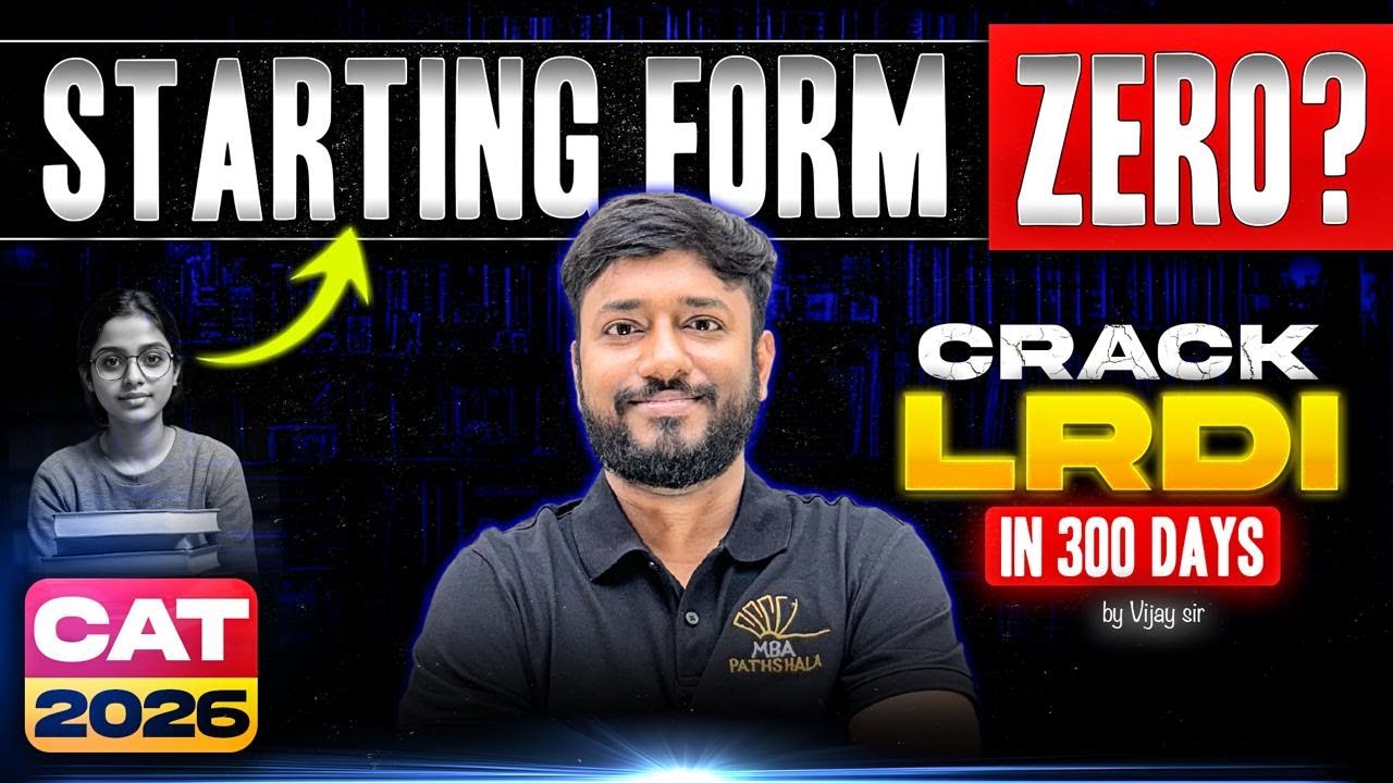 CAT 2026 | Starting from ZERO? Crack LRDI in 300 Days | Vijay Sir MBA Pathshala