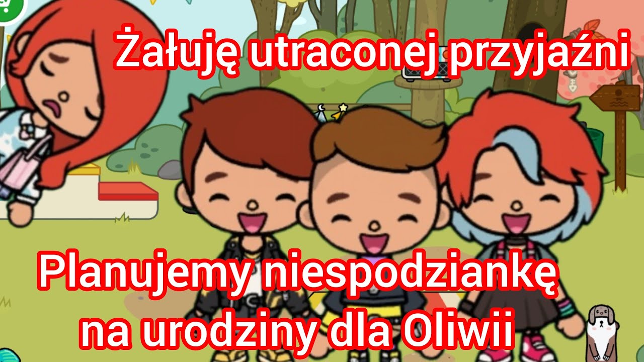 Żałuję utraconej przyjaźni😪Planujemy niespodziankę na urodziny dla Oliwii😃historyjki toca boca po pl