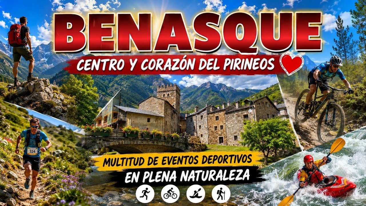 BENASQUE, Centro y CORAZON del PIRINEO, Gran Trail Trang World Aneto Posets, GTTAP