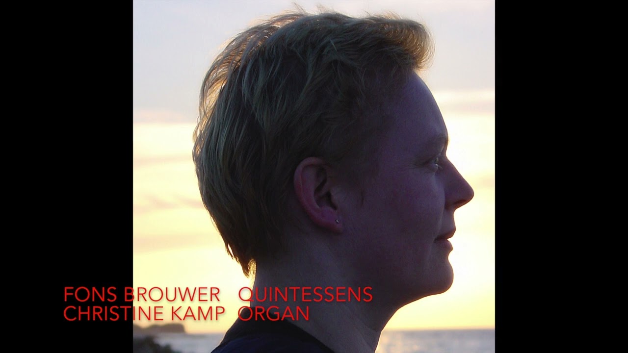 Fons Brouwer: Quintessens - Christine Kamp, Adema Organ Krijtbergkerk, Amsterdam, Netherlands