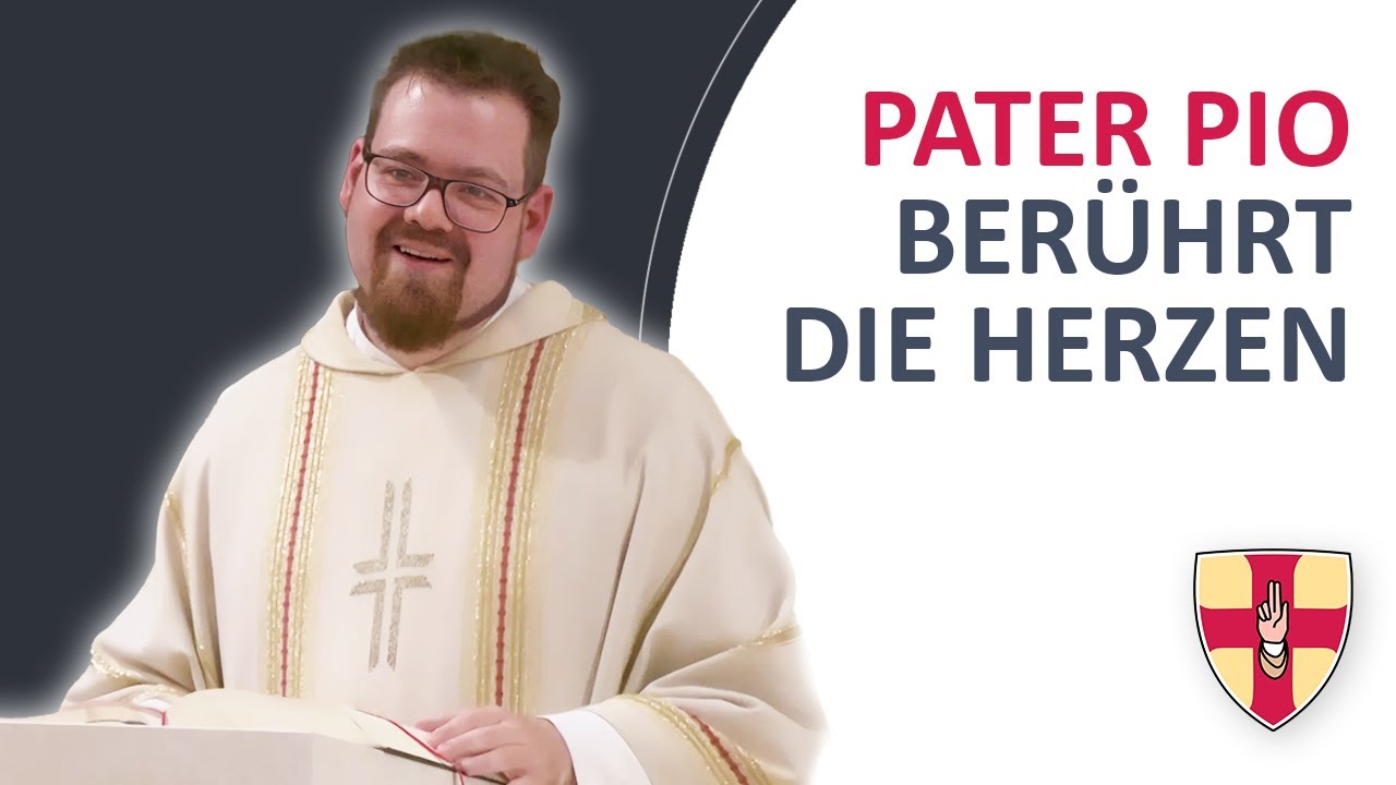 Pater Pio berührt die Herzen | Pater Franziskus Wöhrle