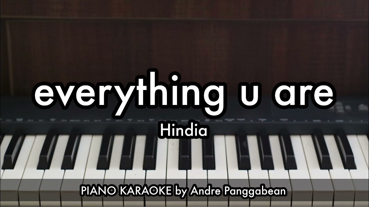 everything u are - Hindia | Piano Karaoke by Andre Panggabean