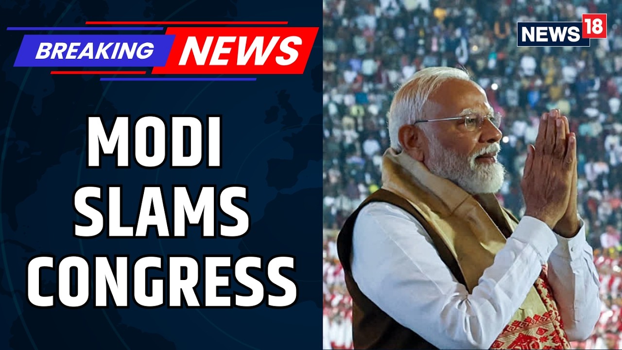 PM Modi Attacks Congress, Highlights Development in Northeast | Assam Elections | Congress | News18