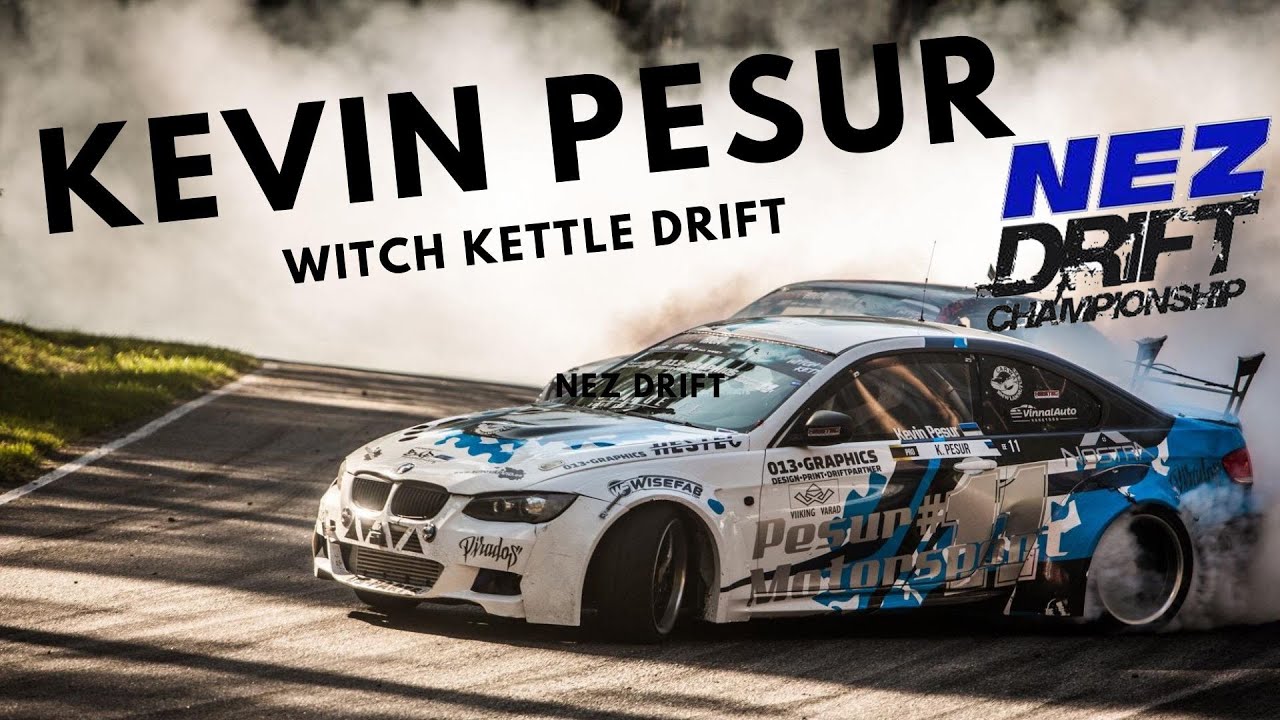Kevin Pesur | WITCH KETTLE | NEZ Drift Riga  | 2019