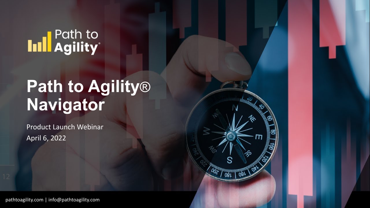 Webinar Recording: Path to Agility Navigator - The First Software to Manage Agile Transformations