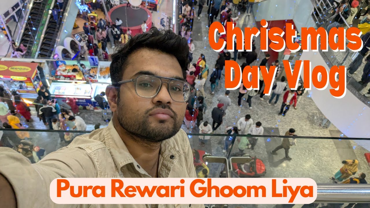 Pura Rewari Ghoom Liya | Christmas Day Vlog