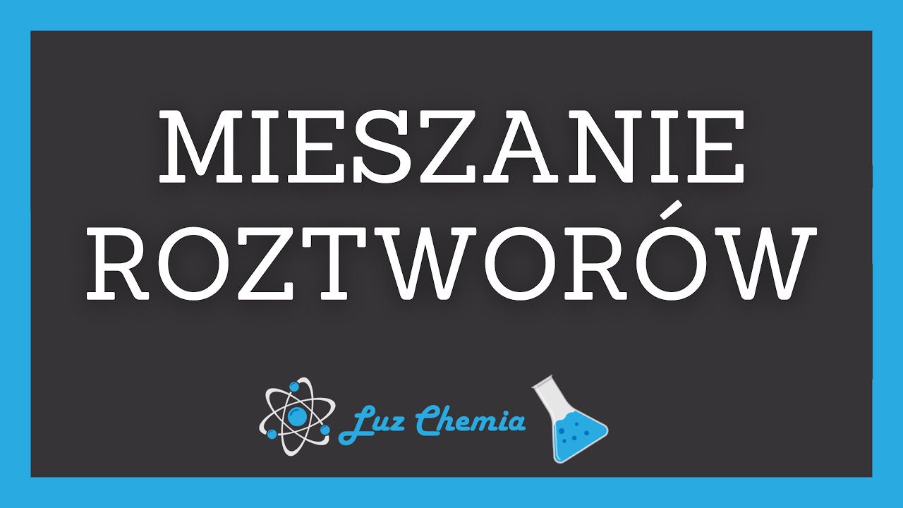 MIESZANIE ROZTWORÓW | Matura z chemii
