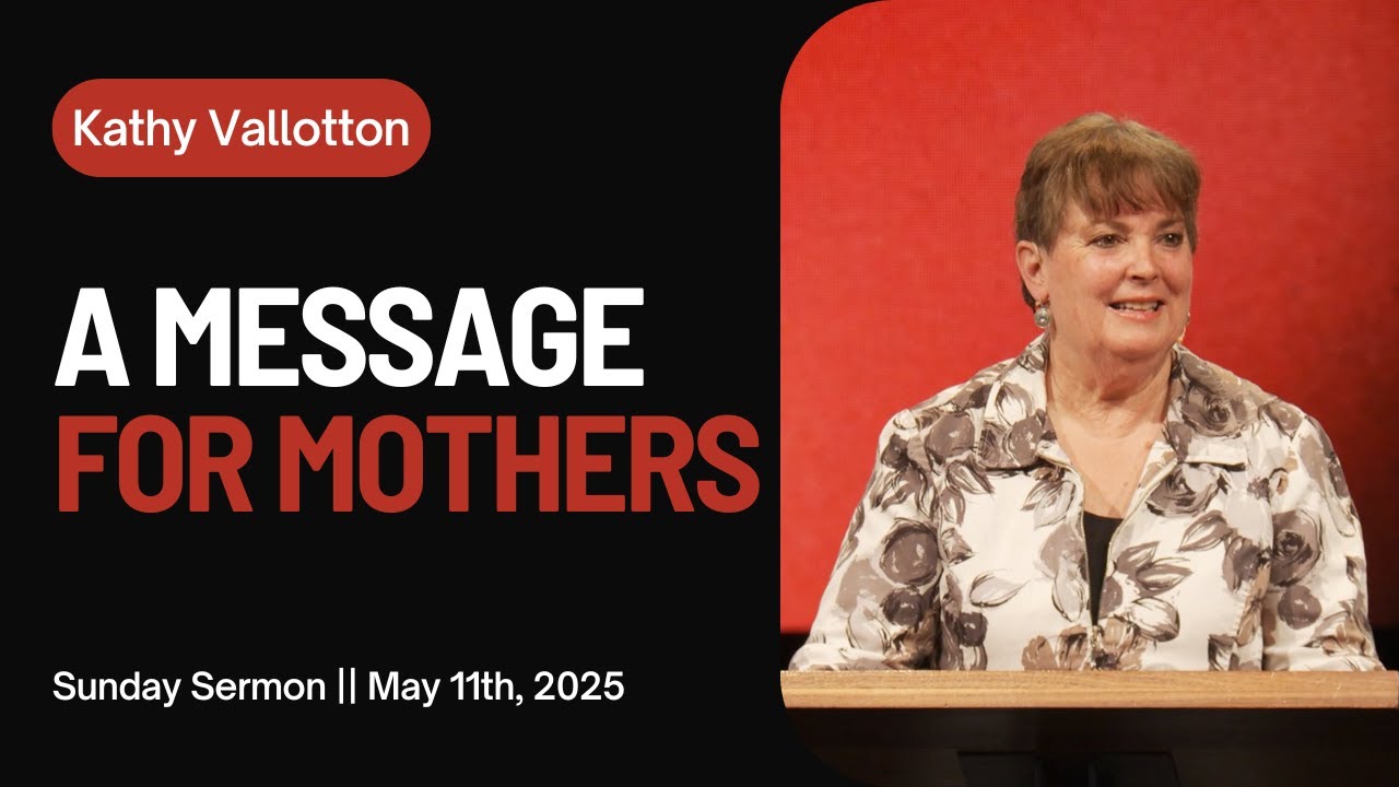A Message for Mothers || Sunday Sermon Kathy Vallotton