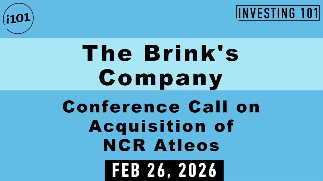 The Brink's Company Conference Call on Acquisition of NCR Atleos | Feb 24, 2026