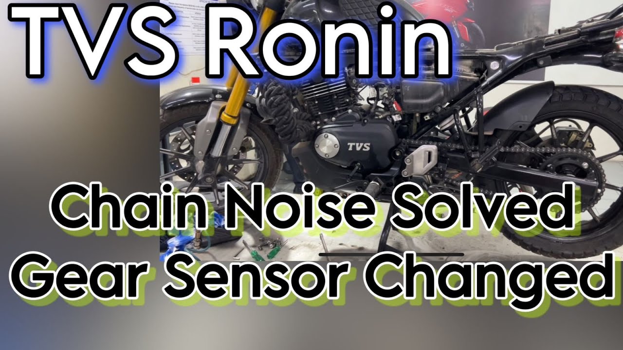 TVS Ronin Chain Noise Solved 🎊Gear Sensor Changed 🥳 OM TVS