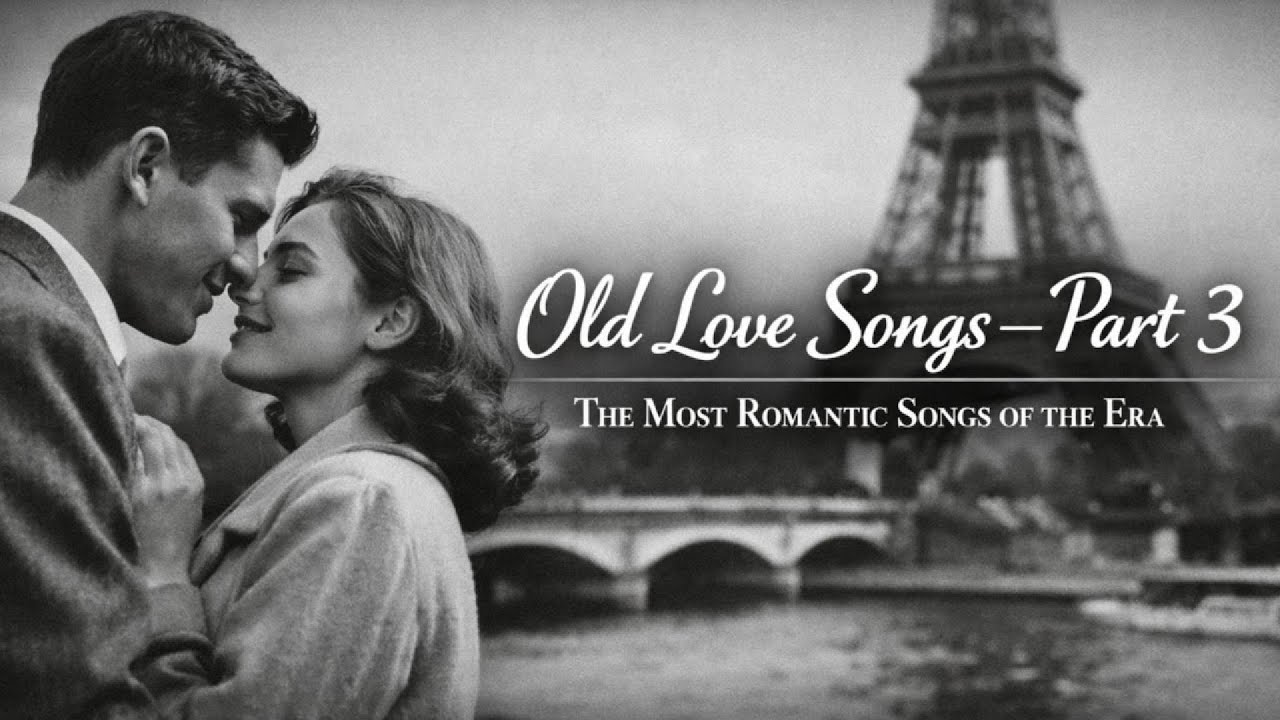 Old Love Songs – Part 3 | The Most Romantic Songs of the Era _ 20 Timeless Love Songs
