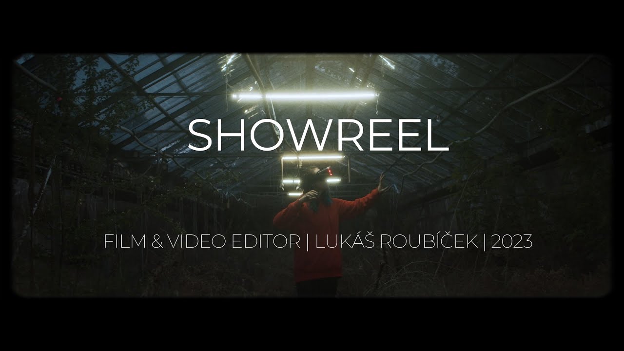 film & video editor showreel | Lukáš Roubíček | 2023