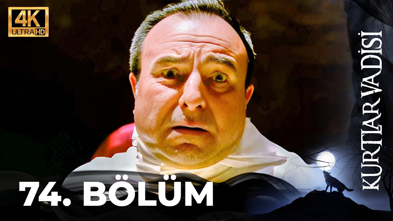 Kurtlar Vadisi - 74. Bölüm 4K ULTRA HD