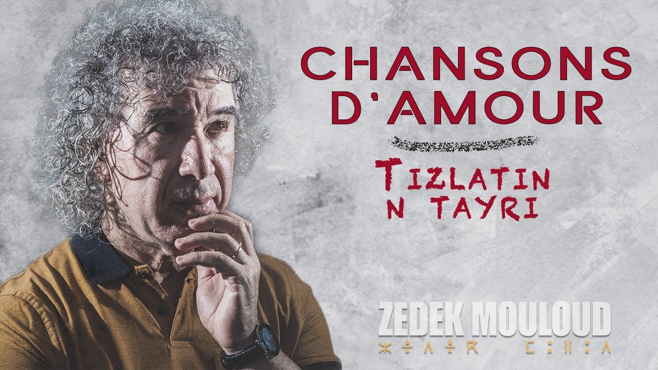 Chansons D'amour ⎟Tizlatin n Tayri⎟Zedek Mouloud