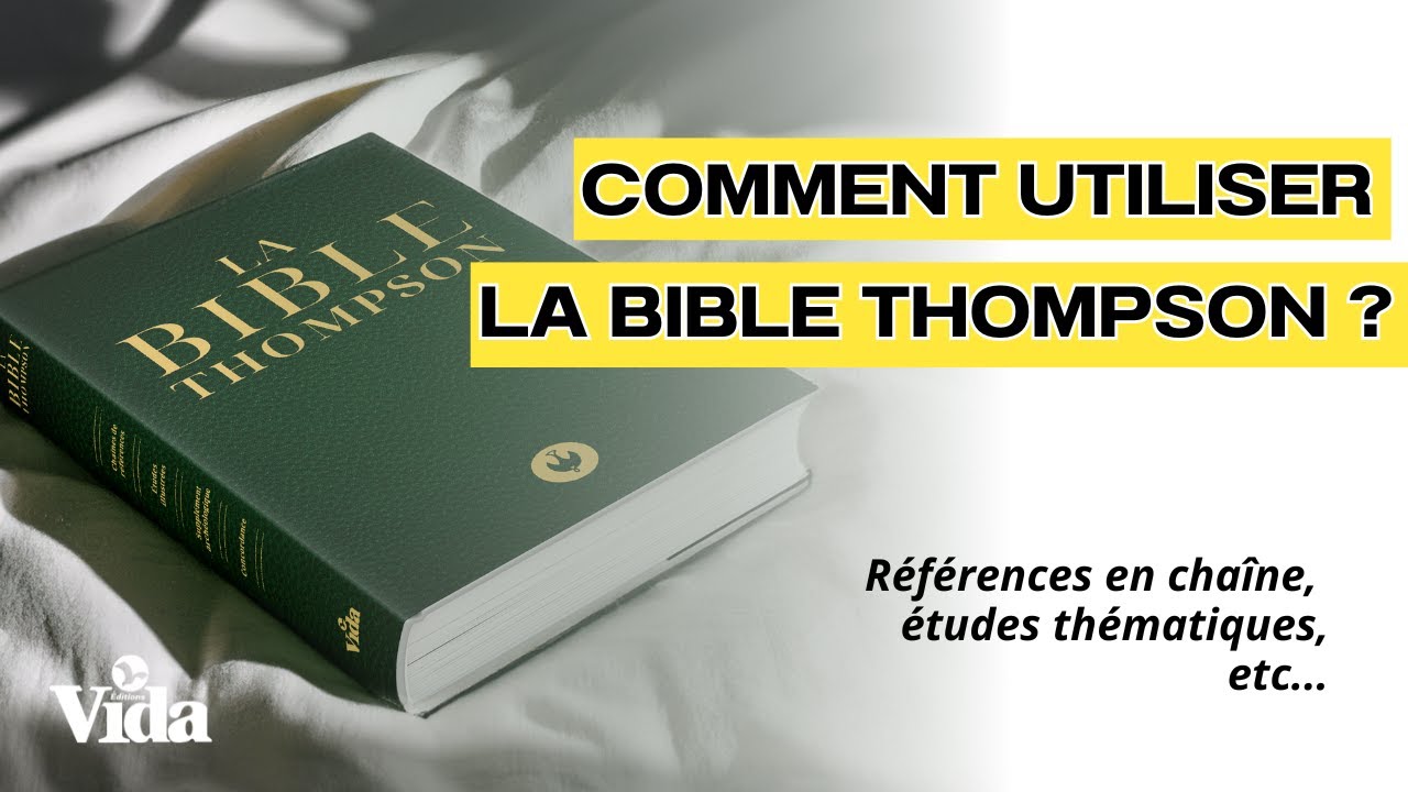Comment utiliser la Bible d'étude Thompson ? - GUIDE COMPLET