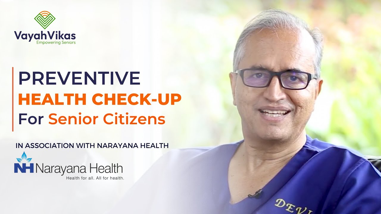 Preventive Health Check-Up For Senior Citizens | By Dr. Devi Shetty