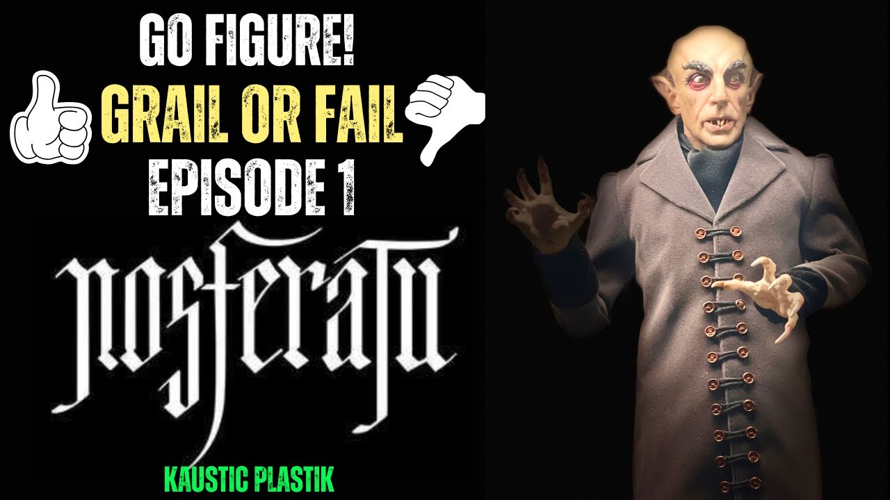 GRAIL OR FAIL EPISODE 1 NOSFERATU  KAUSTIC PLASTIK