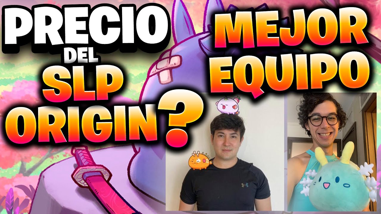 🔴A QUE PRECIO PUEDE LLEGAR EL SLP CUANDO SALGA ORIGIN? - AXIE INFINITY -EQUIPO ESTRATEGIA Y ANALISIS