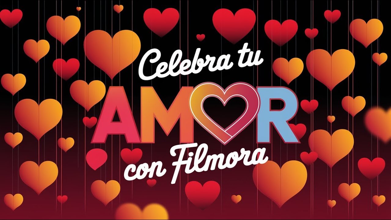 San Valentín viene cargado de amor con Filmora