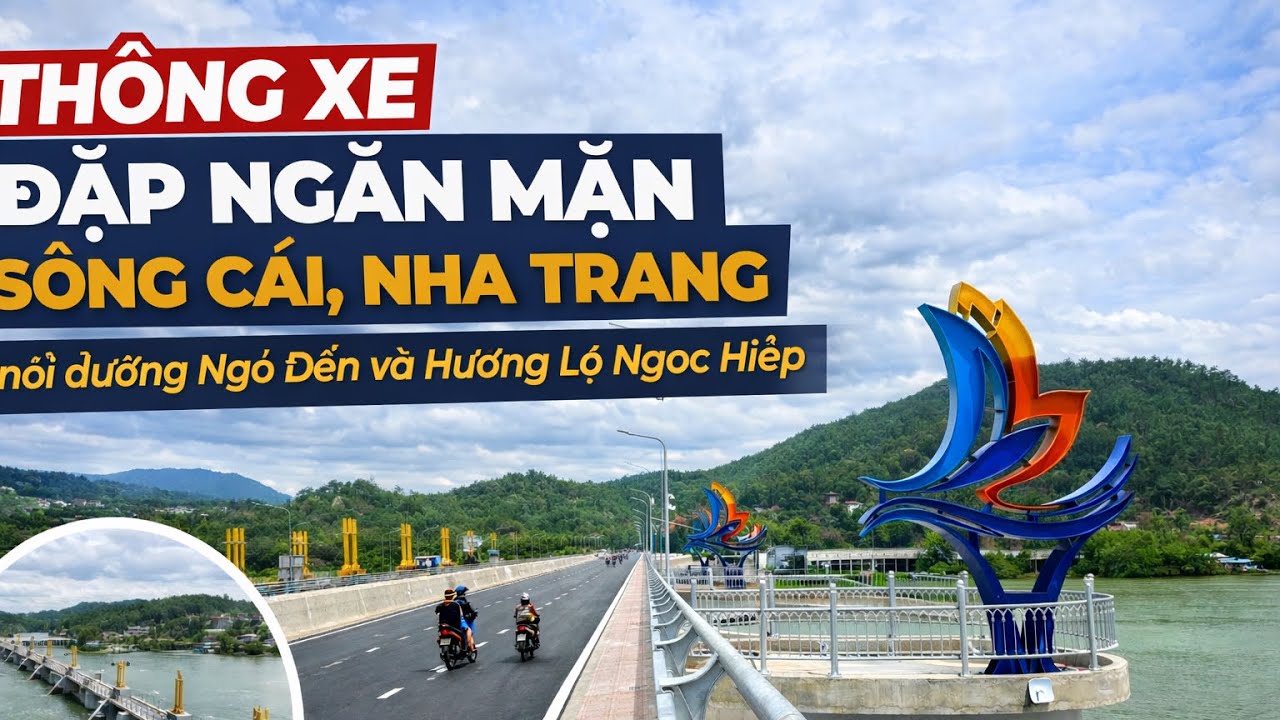 Thông xe đập ngăn mặn sông Cái, Nha Trang nối đường Ngô Đến và Hương Lộ Ngọc Hiệp