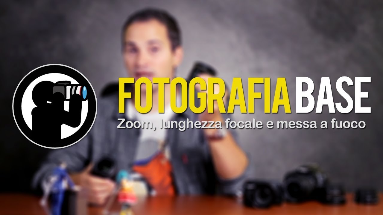 Corso di Fotografia - 04 - Zoom, lunghezza focale e messa a fuoco