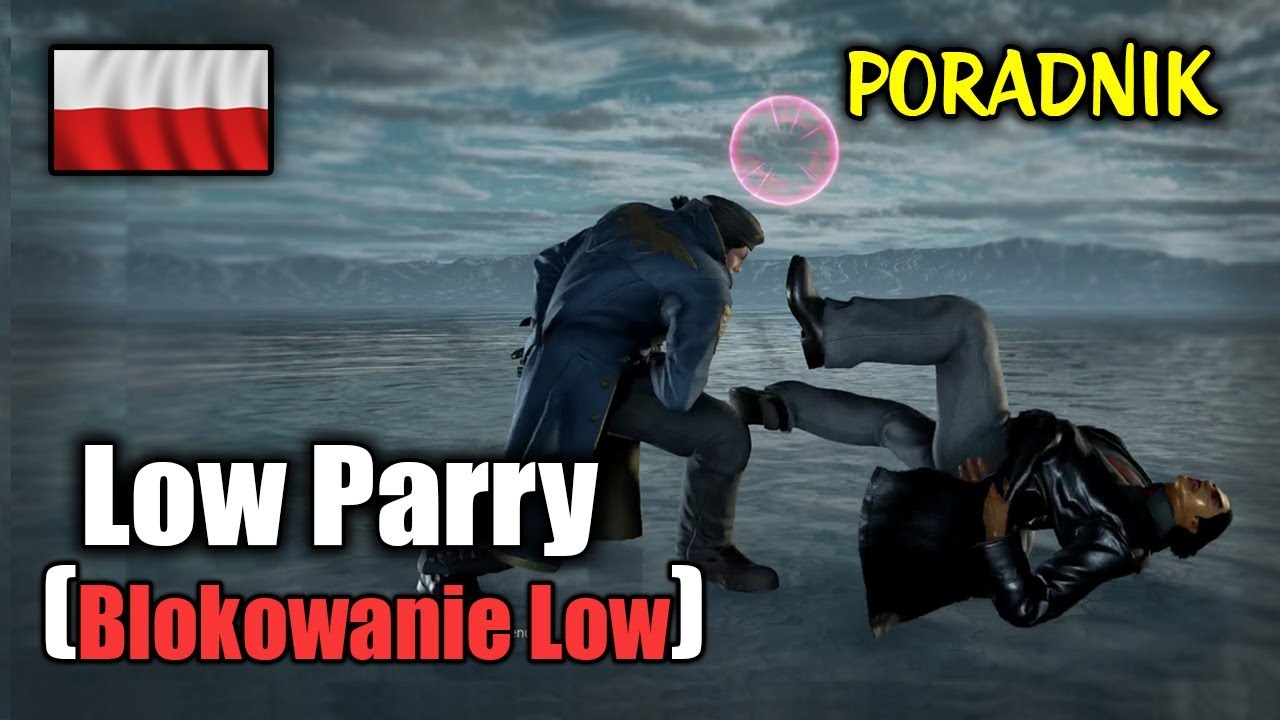 TEKKEN 7 - Low Parry oraz Blokowanie Low / Poradnik