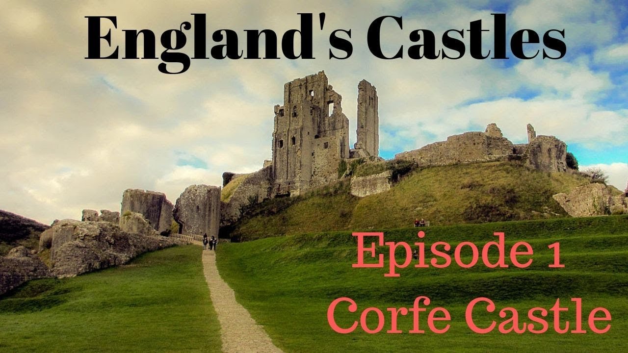 Corfe Castle - King John's Favourite Castle - England's Castles