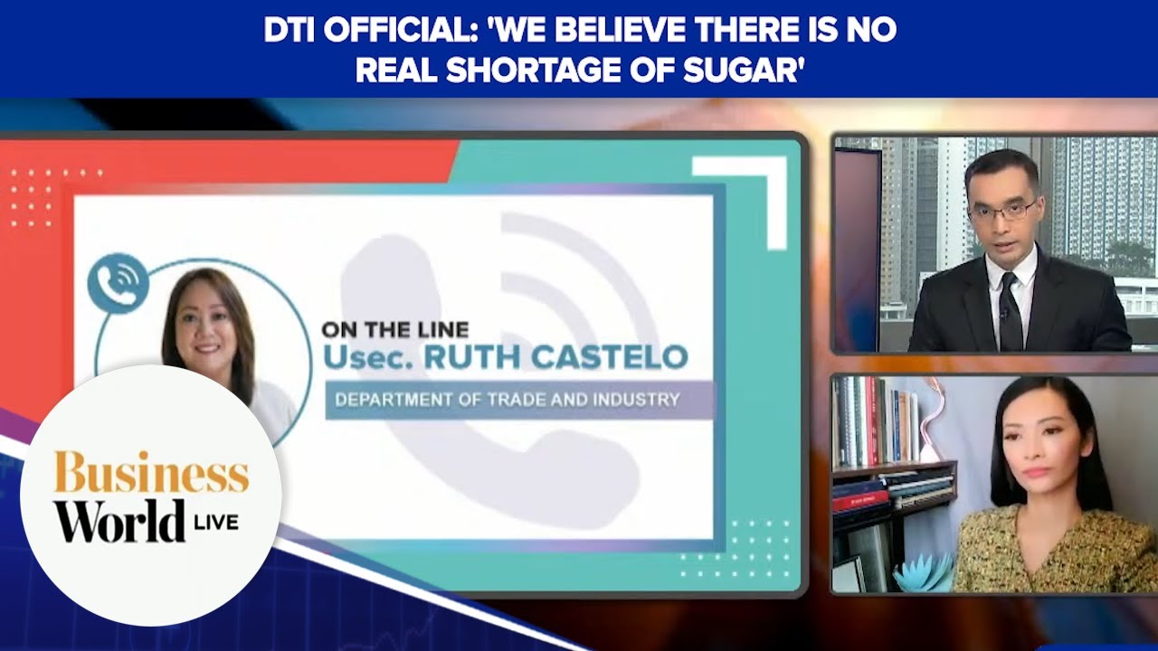 DTI official: 'We believe there is no real shortage of sugar'