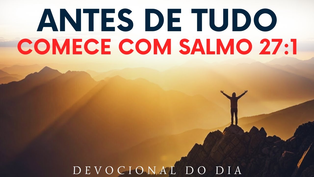 COM DEUS ILUMINANDO SEU CAMINHO, NÃO HÁ O QUE TEMER | DEVOCIONAL COM SALMO 27:1