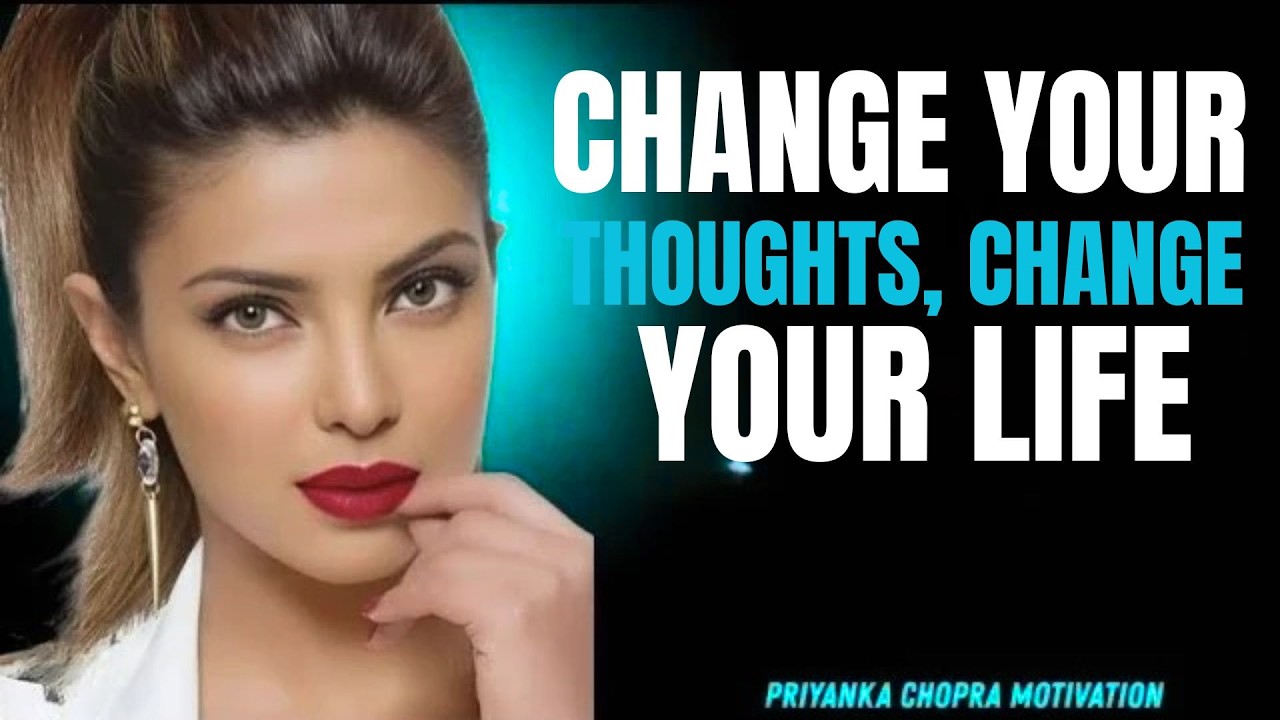 ''Change Your Thoughts, Change Your Life'' | Powerful Motivational Speech By Priyanka Chopra