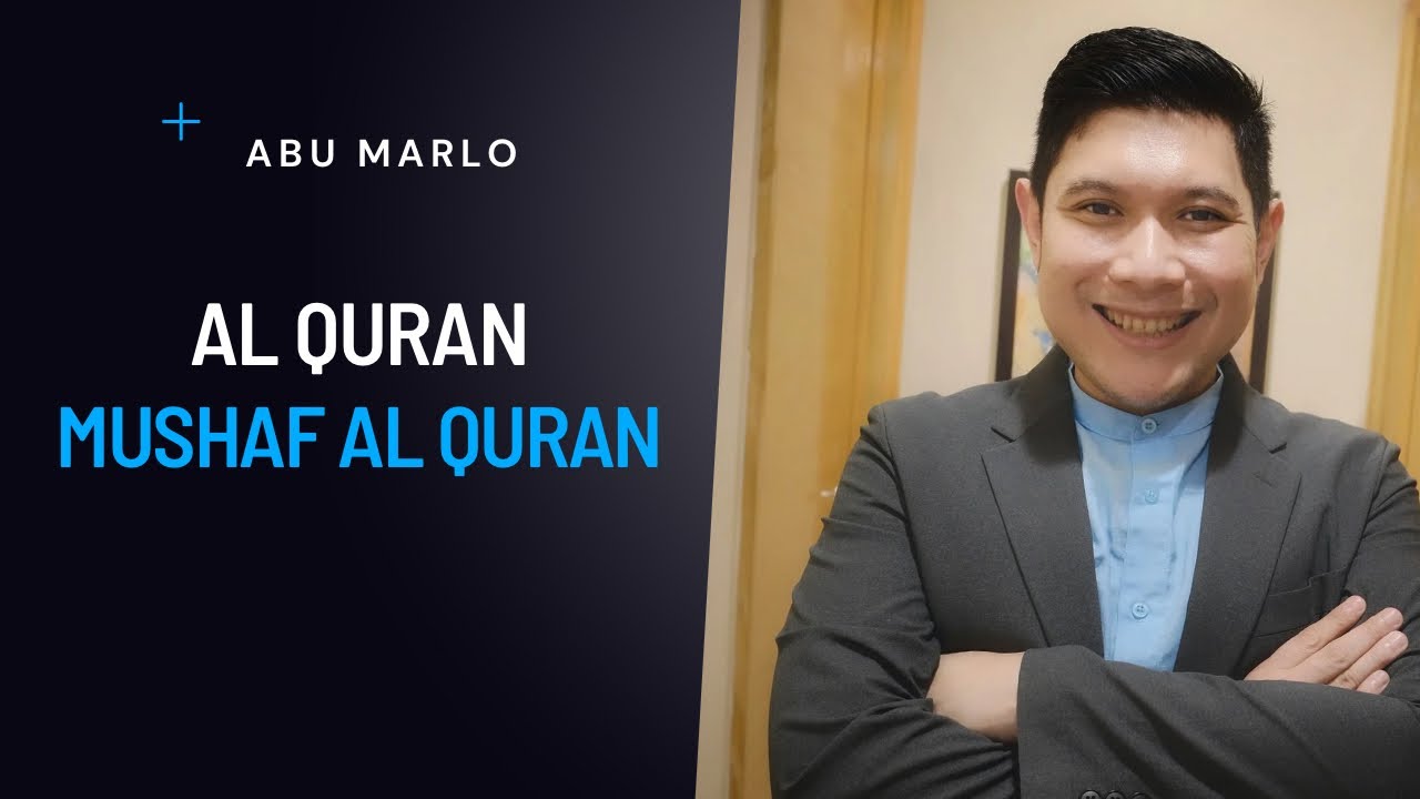 Memahami Al Quran dan Mushaf Al Quran