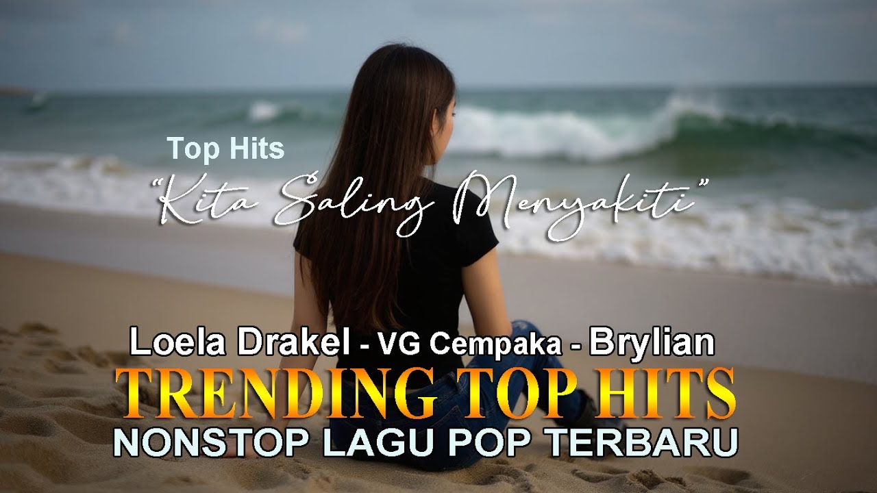 Kita Saling Menyakiti - Nonstop Lagu Pop Terbaru, Loela Drakel, VG Cempaka(Official Music Video)