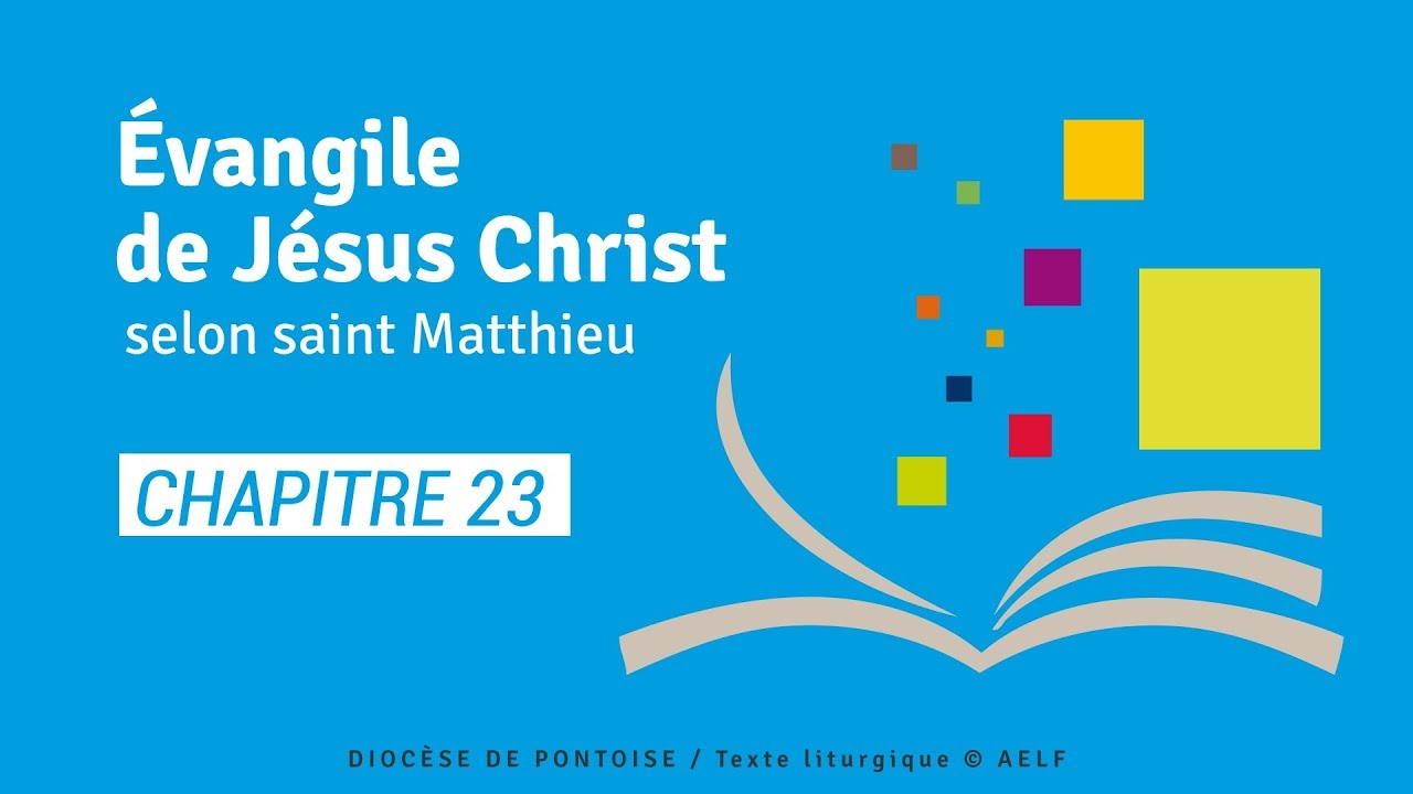 &Eacute;vangile de J&eacute;sus Christ selon saint Matthieu (Chapitre 23)