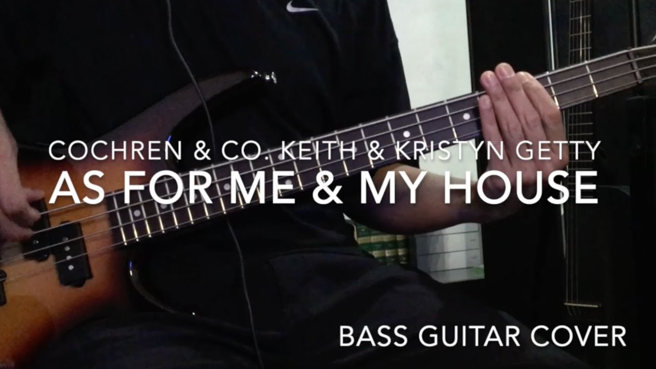 Cochren & Co. and Keith & Kristyn Getty Music - As for Me and My House (Bass Guitar Cover)
