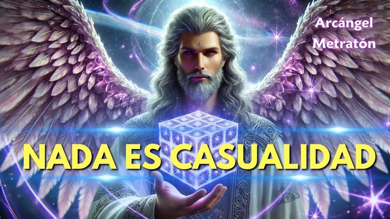 Nada es Casualidad, Arcángel Metatrón: Descubre el Propósito Oculto de Tu Vida
