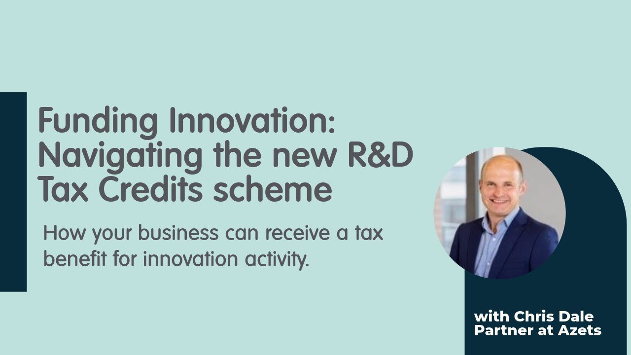 CEIC webinar: Funding Innovation – Navigating the new R&D Tax Credits scheme and Patent Box regime