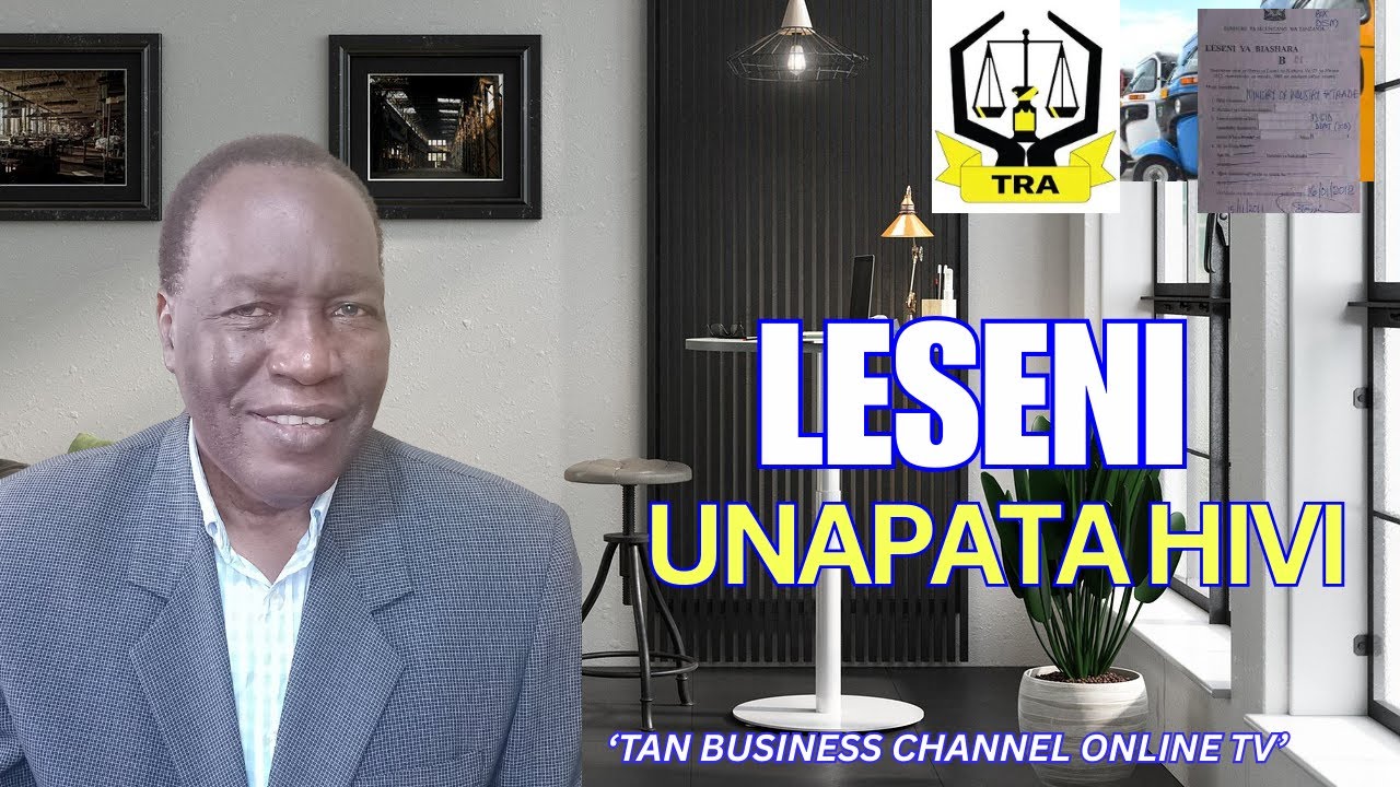 Unataka Kuanzisha Biashara? Hivi Ndivyo Unavyopata Leseni!
