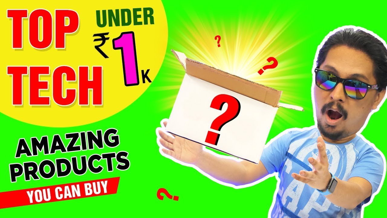 Top Tech Gadgets Under Rs.1k - Just Wow