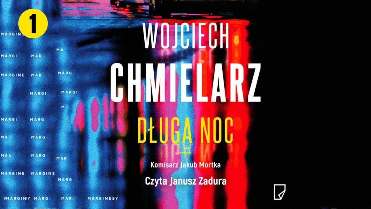 Długa noc Cz.1 Autor Wojciech Chmielarz Lektor Janusz Zadura Kryminały po Polsku AudioBook PL