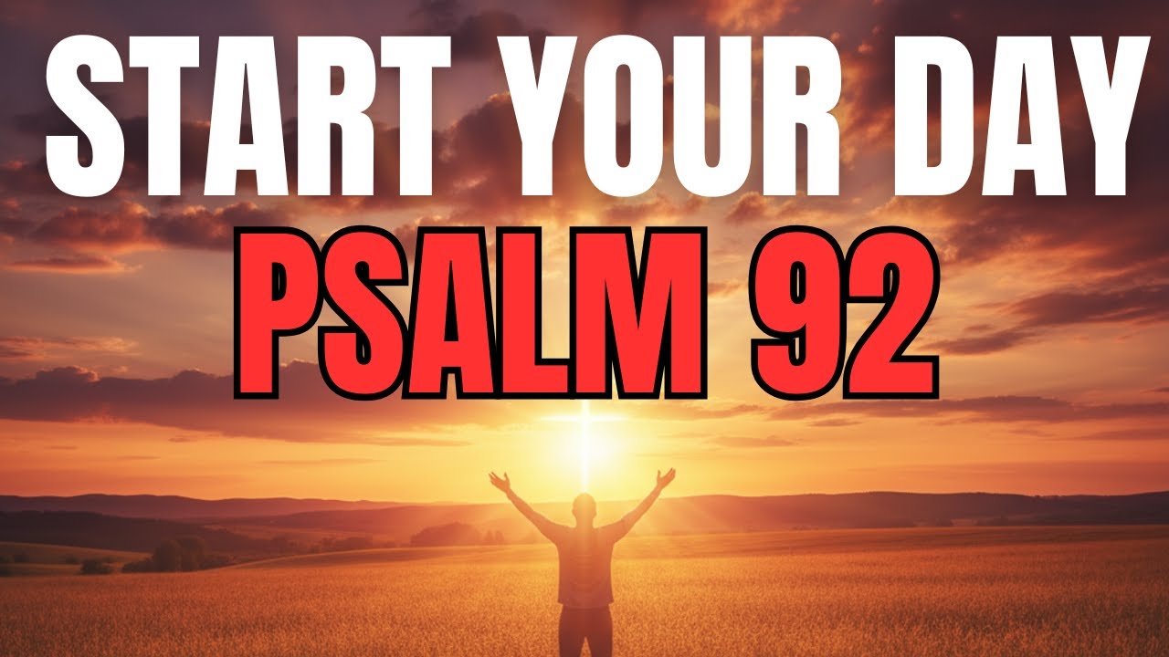 Morning Prayer With Psalm 92 | A Powerful Prayer for STRENGTH, JOY, and GOD’S FAITHFULNESS