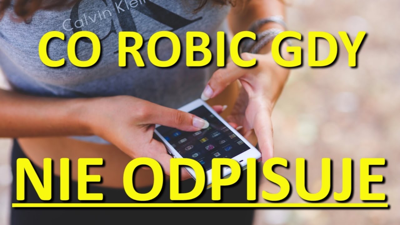 Co Zrobić Gdy Dziewczyna Nie Odpisuje?
