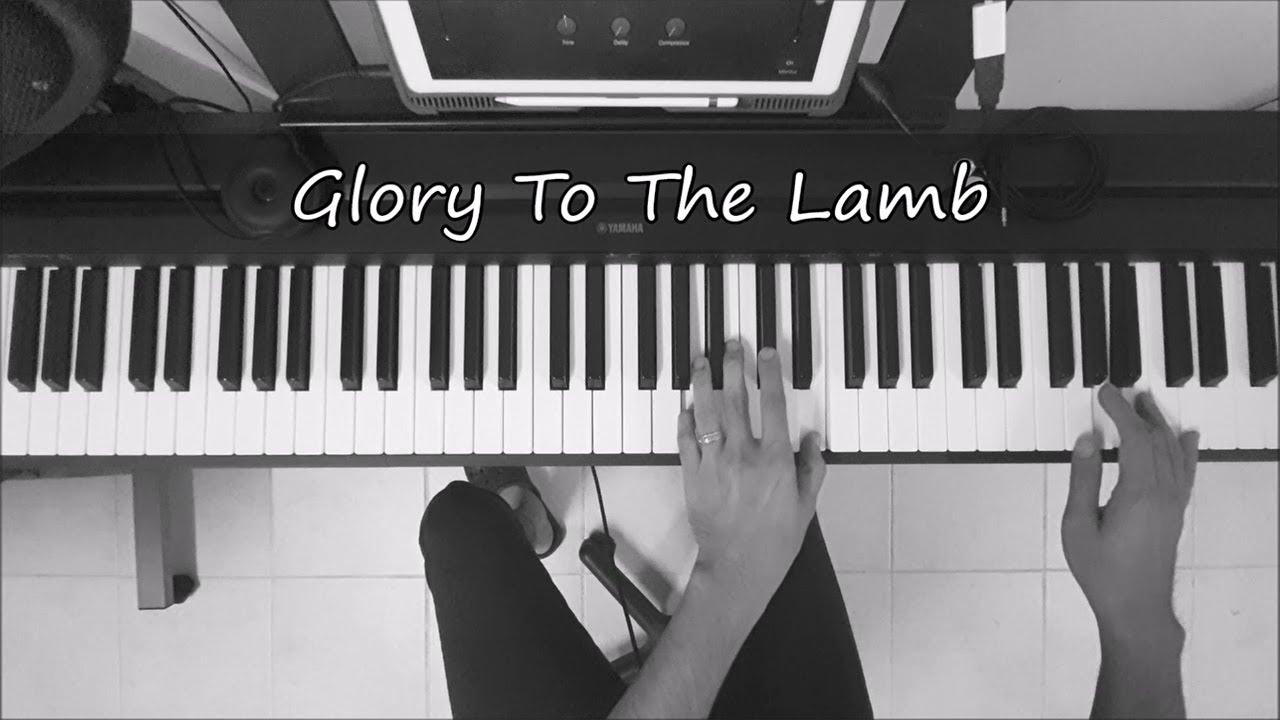 GLORY TO THE LAMB - Piano Instrumental