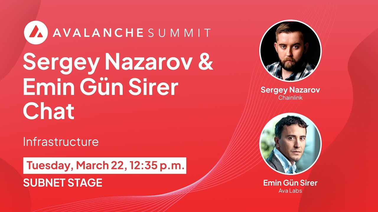 Emin Gün Sirer & Sergey Nazarov Fireside Chat | Avalanche Summit 2022