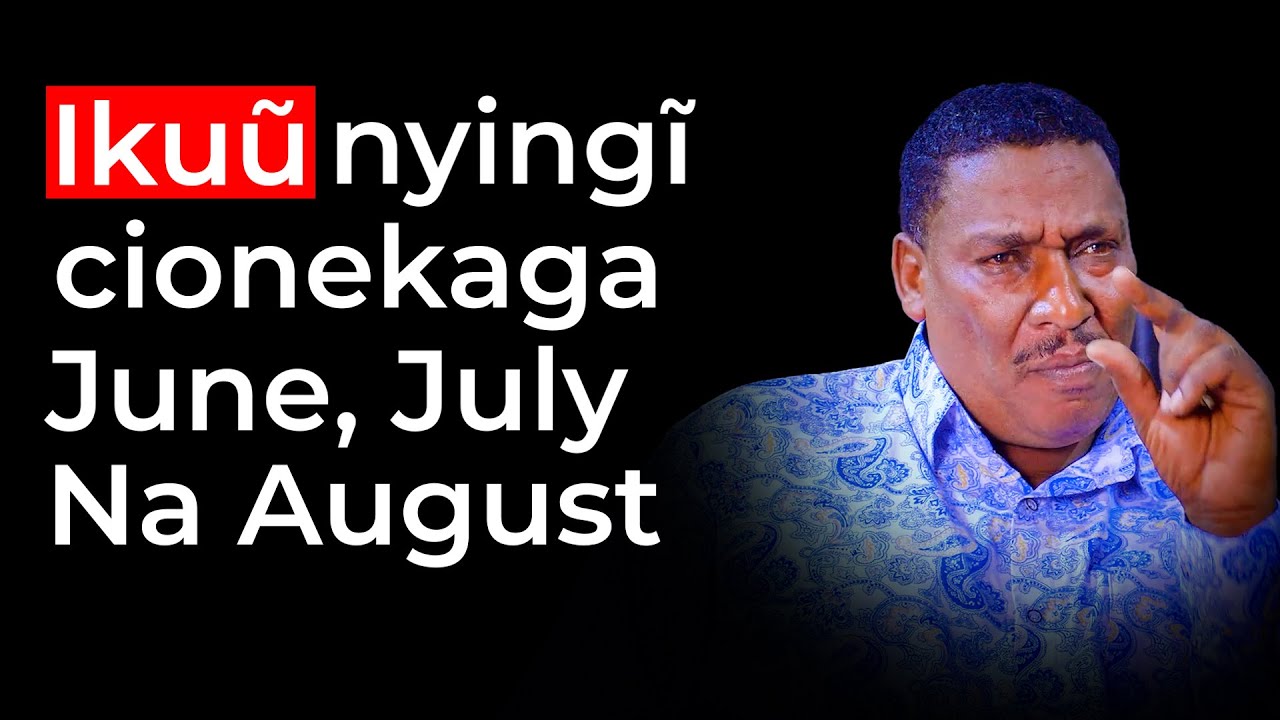 Ikuũ nyingĩ cionekaga June, July na August - Bishop Shammah