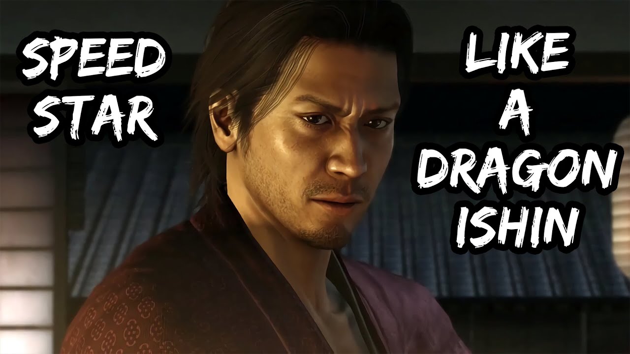 Speed Star but it's Like a Dragon: Ishin! | Yakuza 4