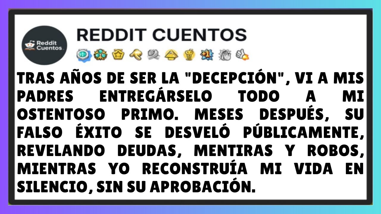 Mis padres le dieron mi herencia a mi primo "exitoso", y luego él se desenmascaró.