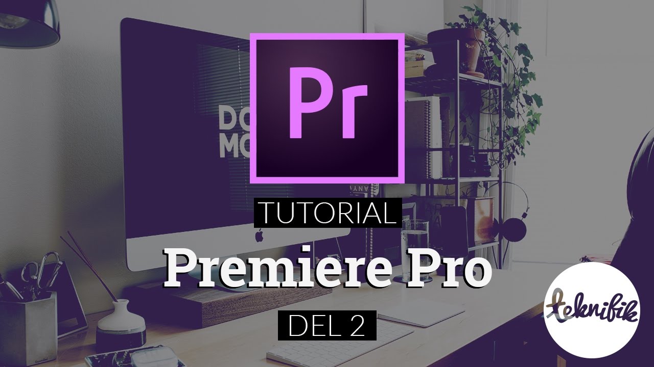 [Gammal] Premiere Pro-tutorial del 2: Ljudnivåer och textverktyget (SE NY VERSION FÖR 2022)