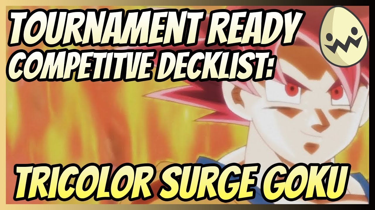 Tournament Ready Competitive Decklist: Tricolor Surge Goku