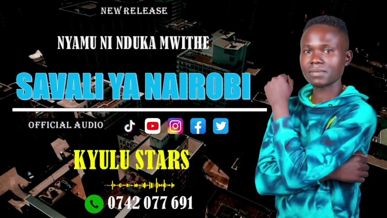 SAVALI YA NAIROBI (OFFICIAL AUDIO) BY _KYULU STARS