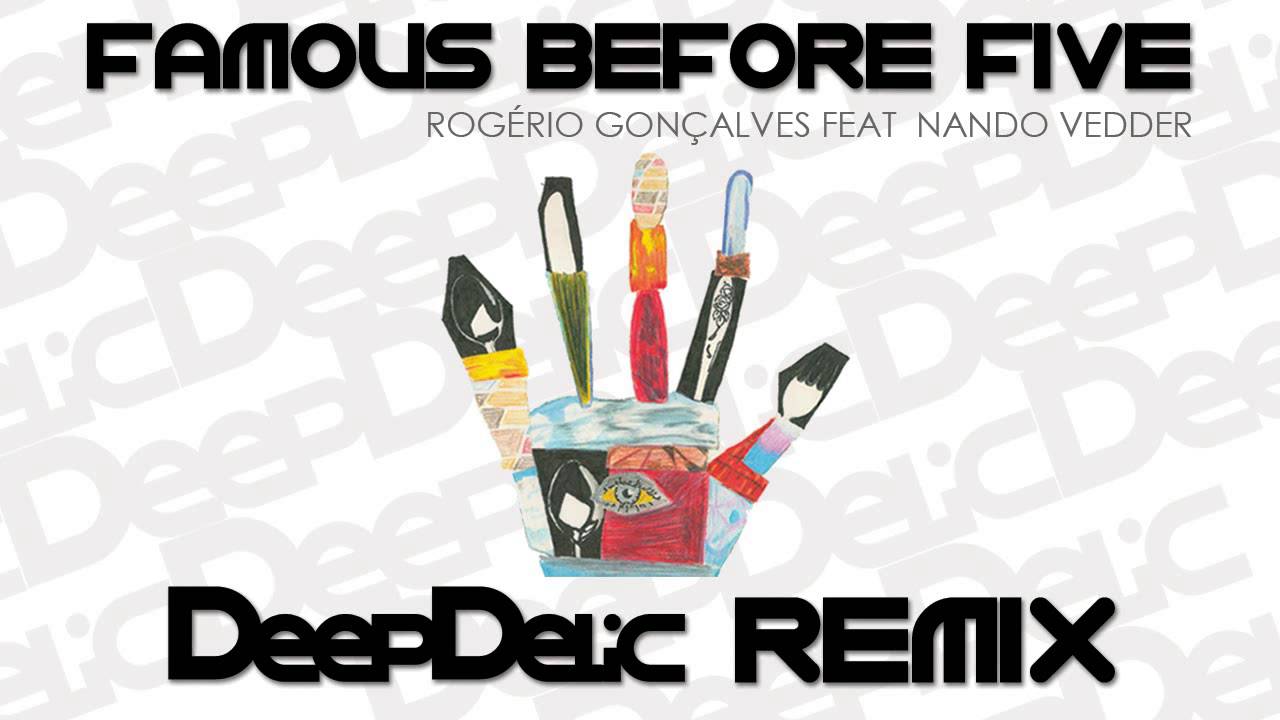 R.Go Feat. Nando Vedder - Famous Before Five (DeepDelic Remix)